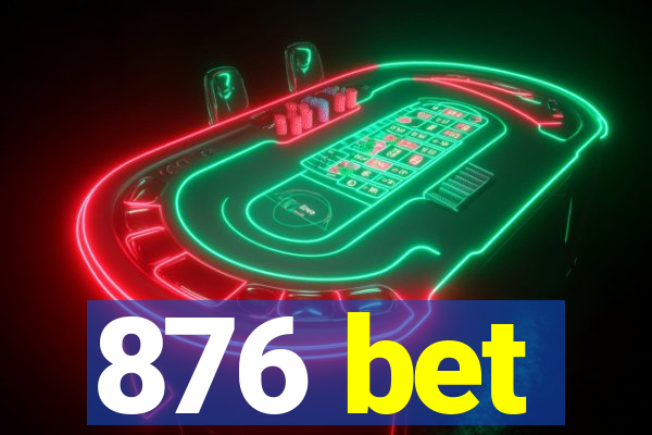 876 bet